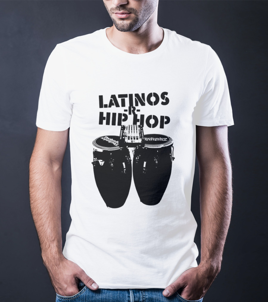 Latinos R Hip Hop Conga Drums Remix T-Shirt