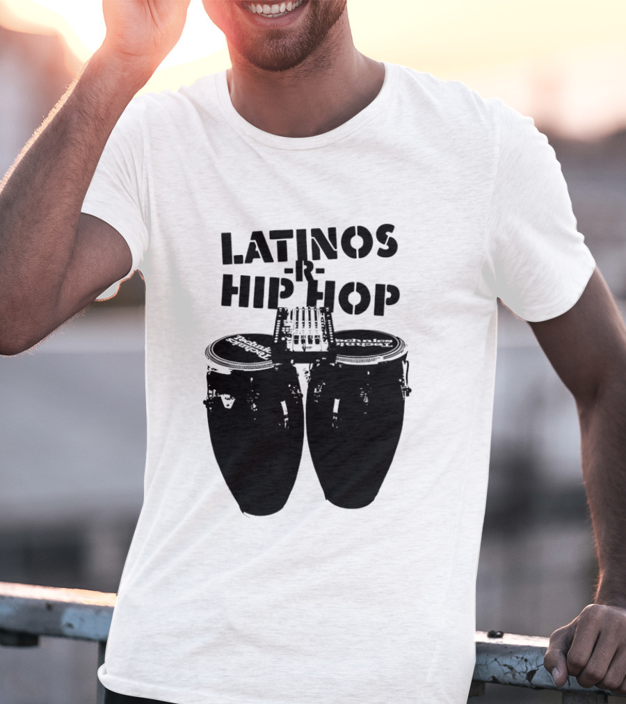 Latinos R Hip Hop Conga Drums Remix T-Shirt