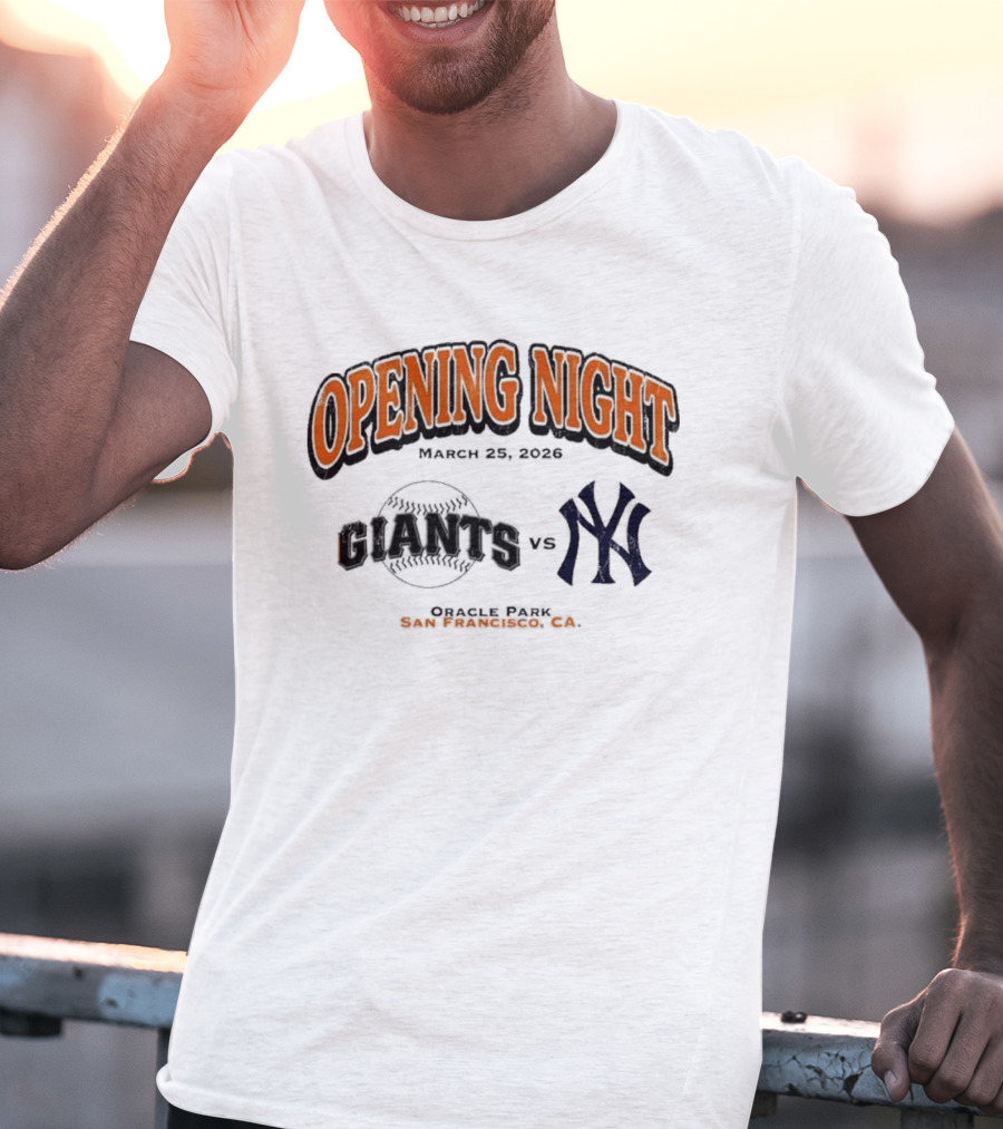Opening Night March 26 2026 Giants Vs Yankees Oracle Park San Francisco T-Shirt