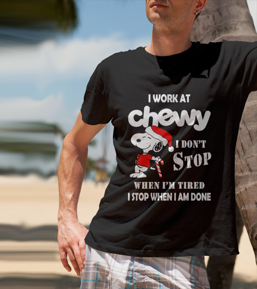 Snoopy Chewy I Don't Stop When I'm Tired I Stop When I Am Done Christmas T-Shirt