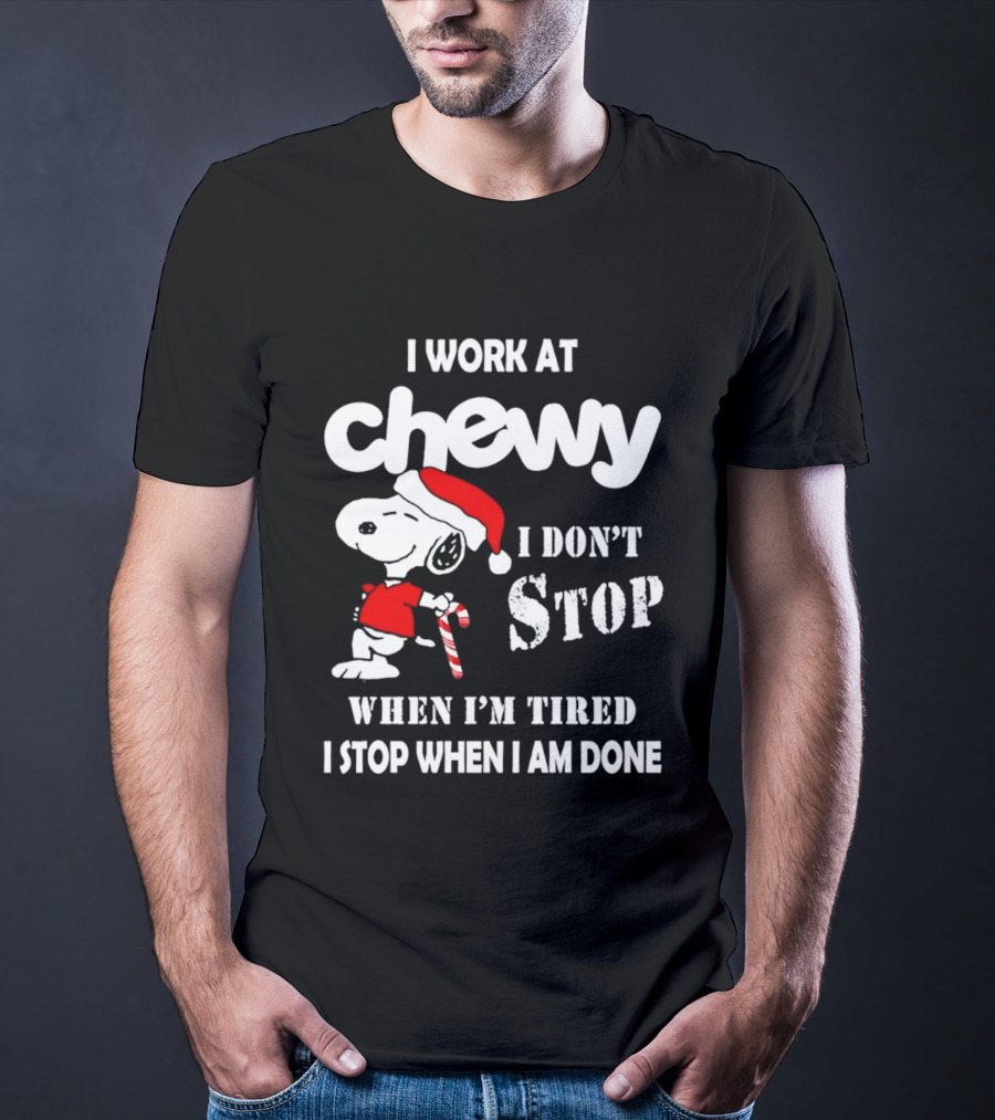 Snoopy Chewy I Don't Stop When I'm Tired I Stop When I Am Done Christmas T-Shirt