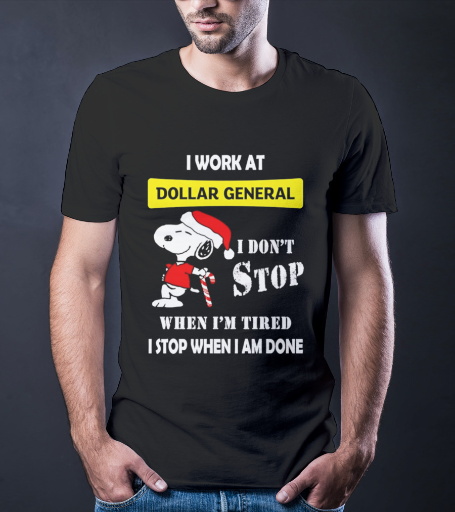 Snoopy Santa I Work At Dollar General I Don't Stop When I'm Tired I Stop When I Am Done T-Shirt