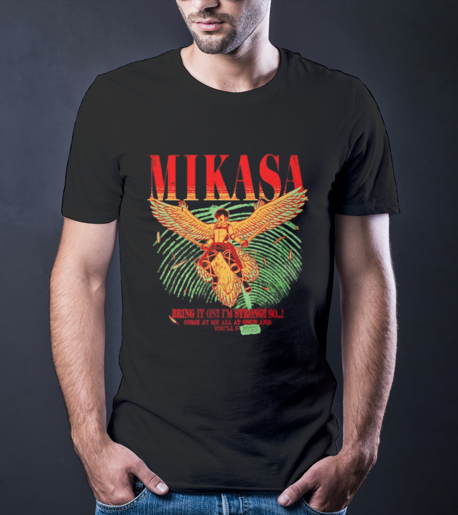 Mikasa Bring It On I'm Strong So Come At Me Flying Beasts T-Shirt