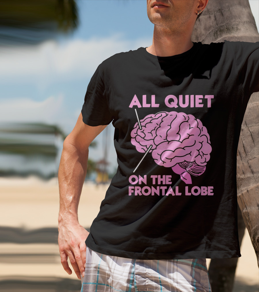 All Quiet On The Frontal Lobe Pink Brain T-Shirt