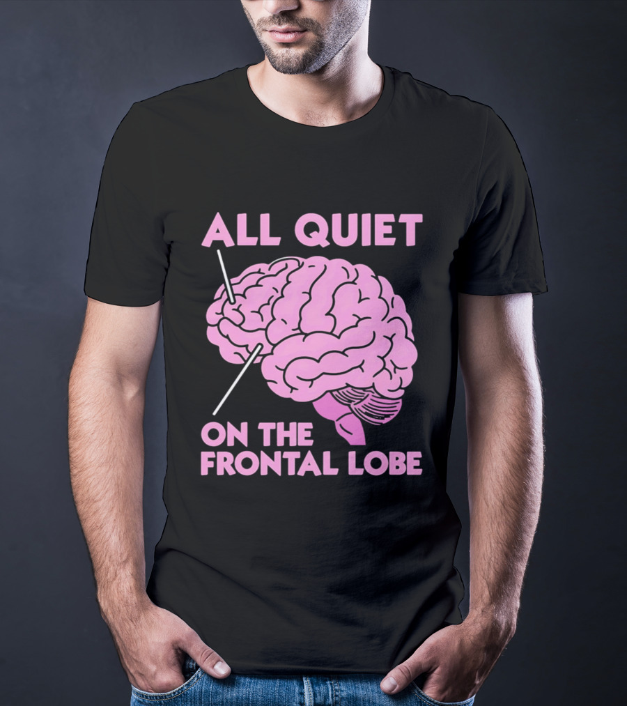 All Quiet On The Frontal Lobe Pink Brain T-Shirt