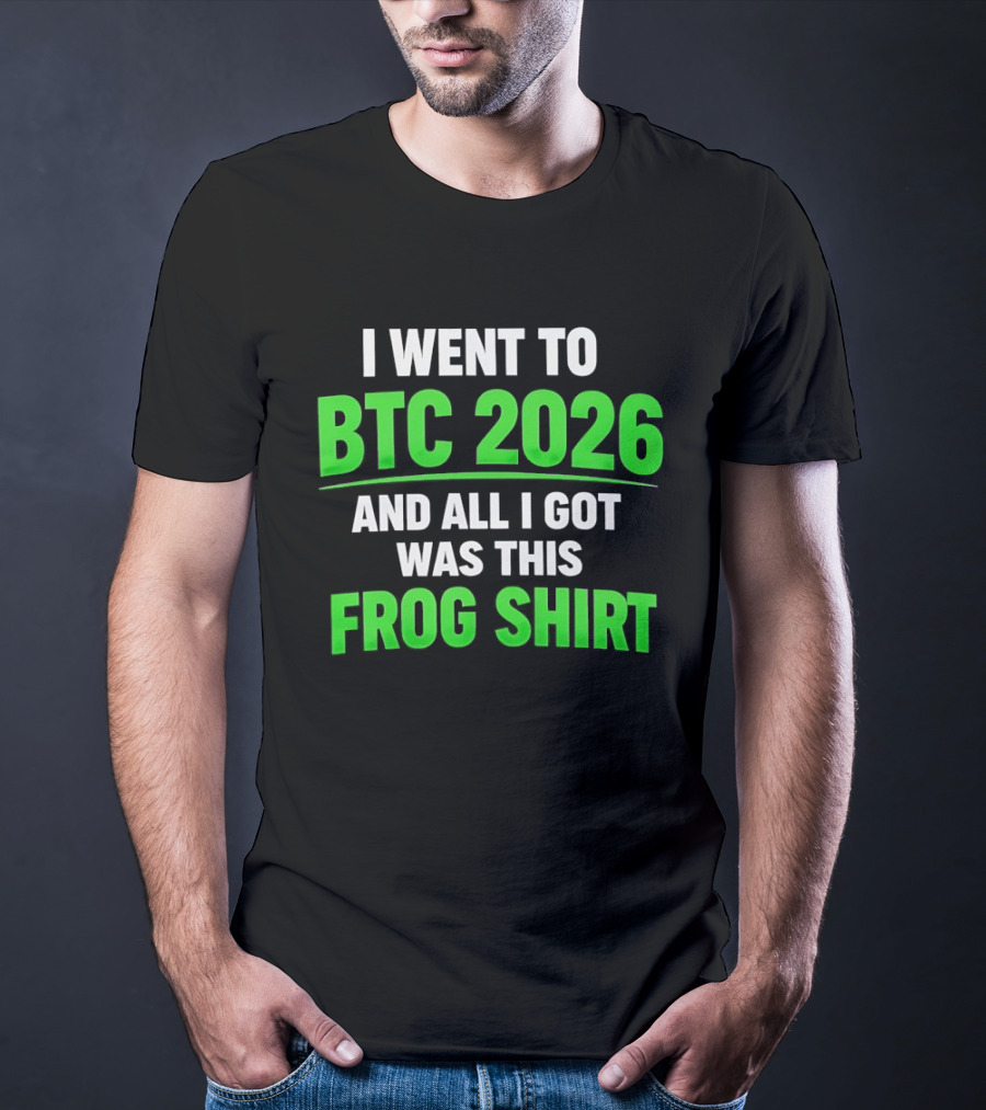 I Went To BTC 2026 And All I Got Was This Frog T-Shirt