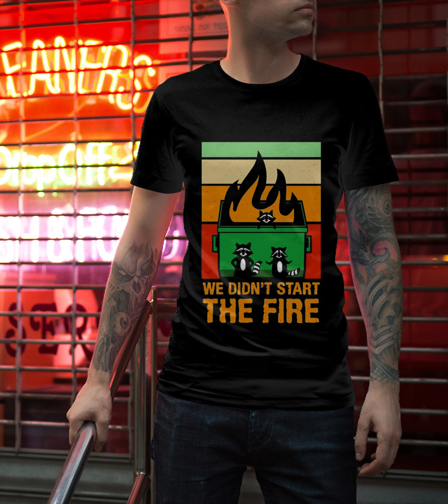 Raccoons Dumpster Fire Retro Style We Didn't Start The Fire T-Shirt