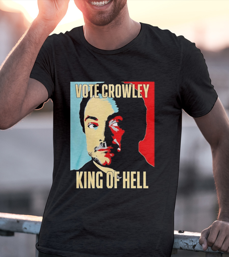 Vote Crowley King Of Hell Supernatural Fan Favorite T-Shirt