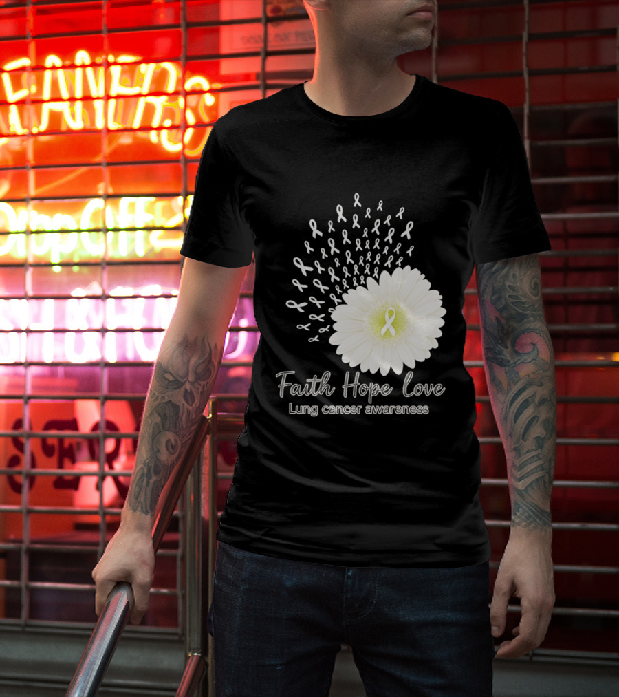 Faith Hope Love White Daisies And Ribbons Lung Cancer Awareness T-Shirt