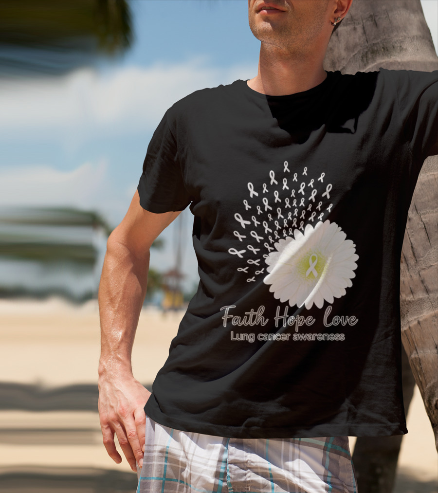 Faith Hope Love White Daisies And Ribbons Lung Cancer Awareness T-Shirt