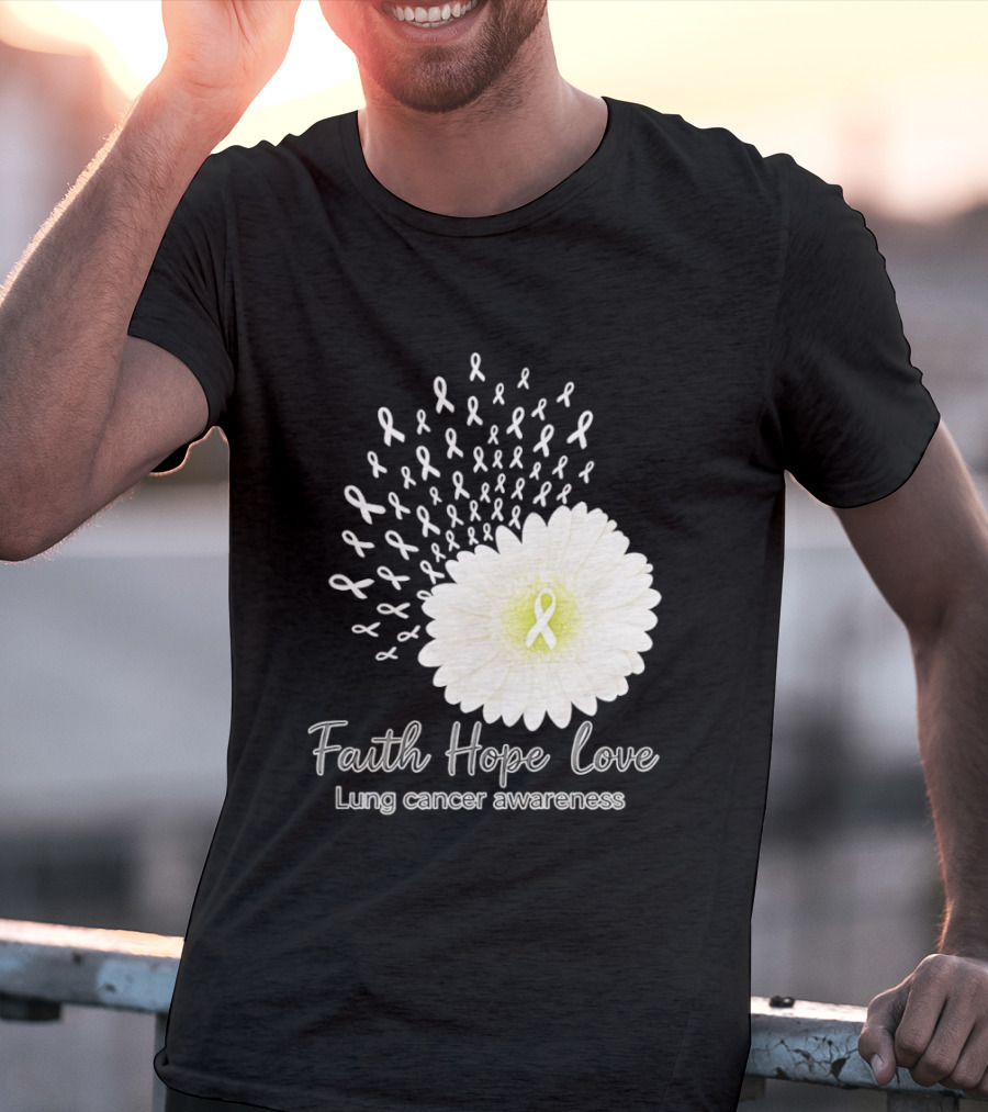 Faith Hope Love White Daisies And Ribbons Lung Cancer Awareness T-Shirt