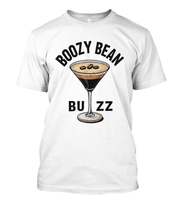 Boozy Bean Buzz Espresso Martini Coffee Cocktail T-Shirt