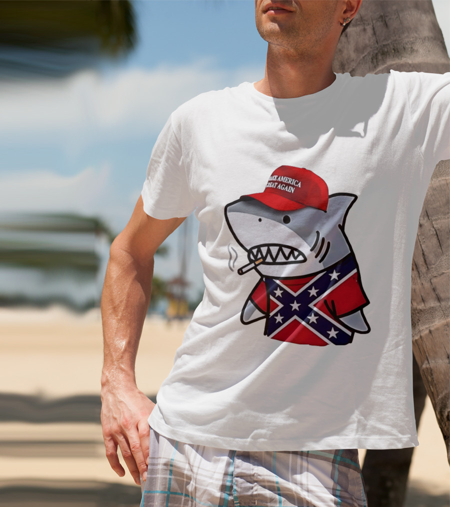 Shark Smoking Make America Great Again Hat X Confederate Flag T-Shirt