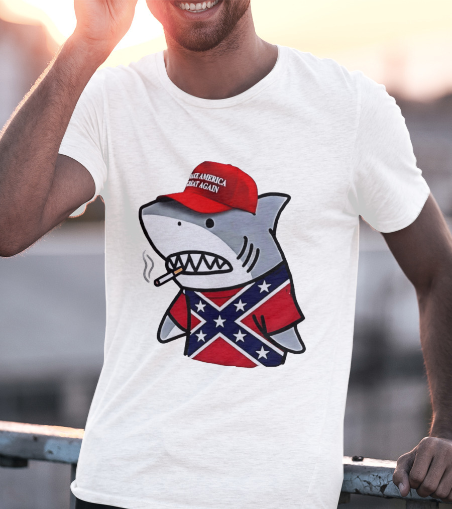 Shark Smoking Make America Great Again Hat X Confederate Flag T-Shirt