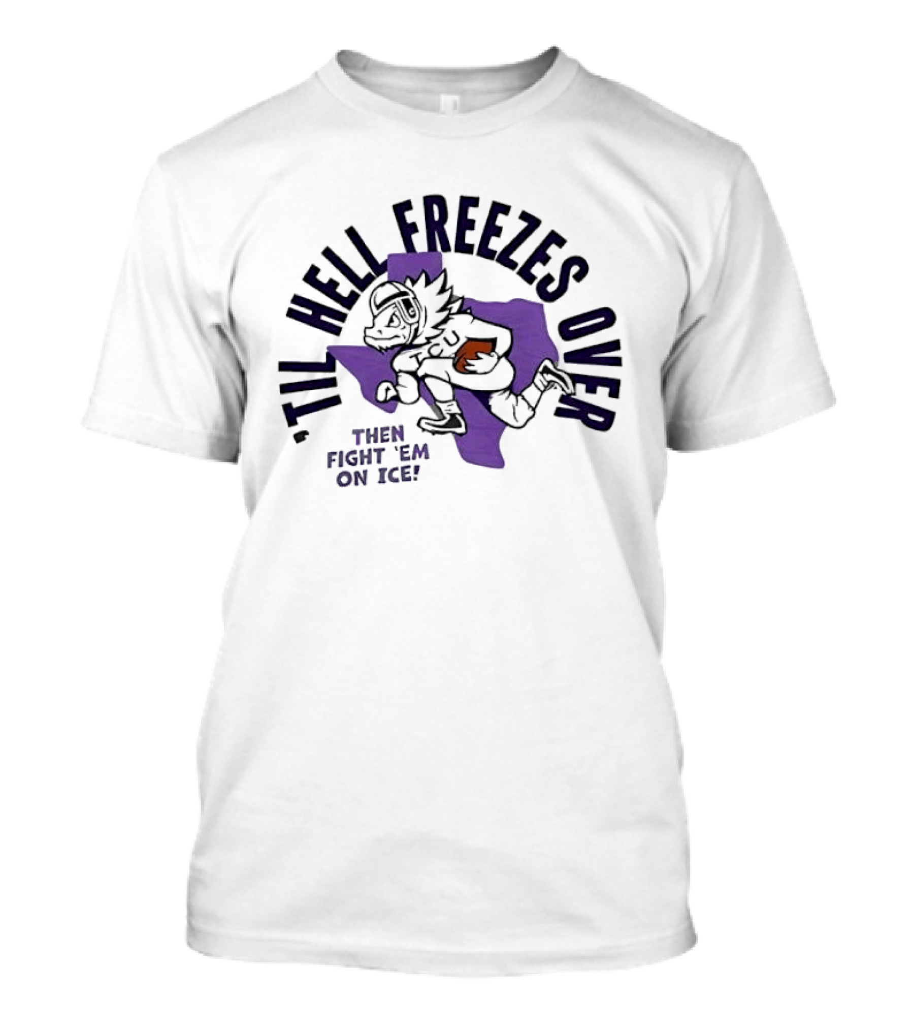 Til Hell Freezes Over Then Fight 'Em On Ice Texas Football Armadillo T-Shirt
