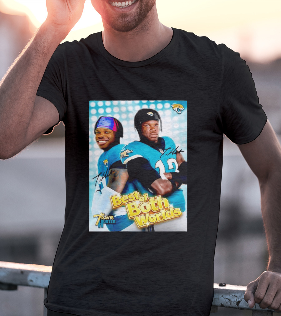 Best Of Both Worlds Travis Hunter Jacksonville Jaguars Football T-Shirt