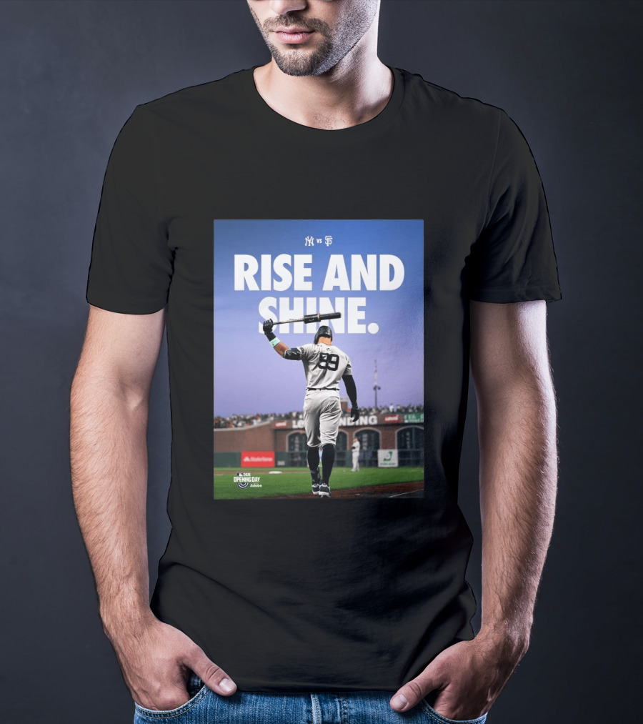 MLB New York Yankees Vs San Francisco Giants Opening Day 2026 Rise And Shine Yankees Player On Field T-Shirt