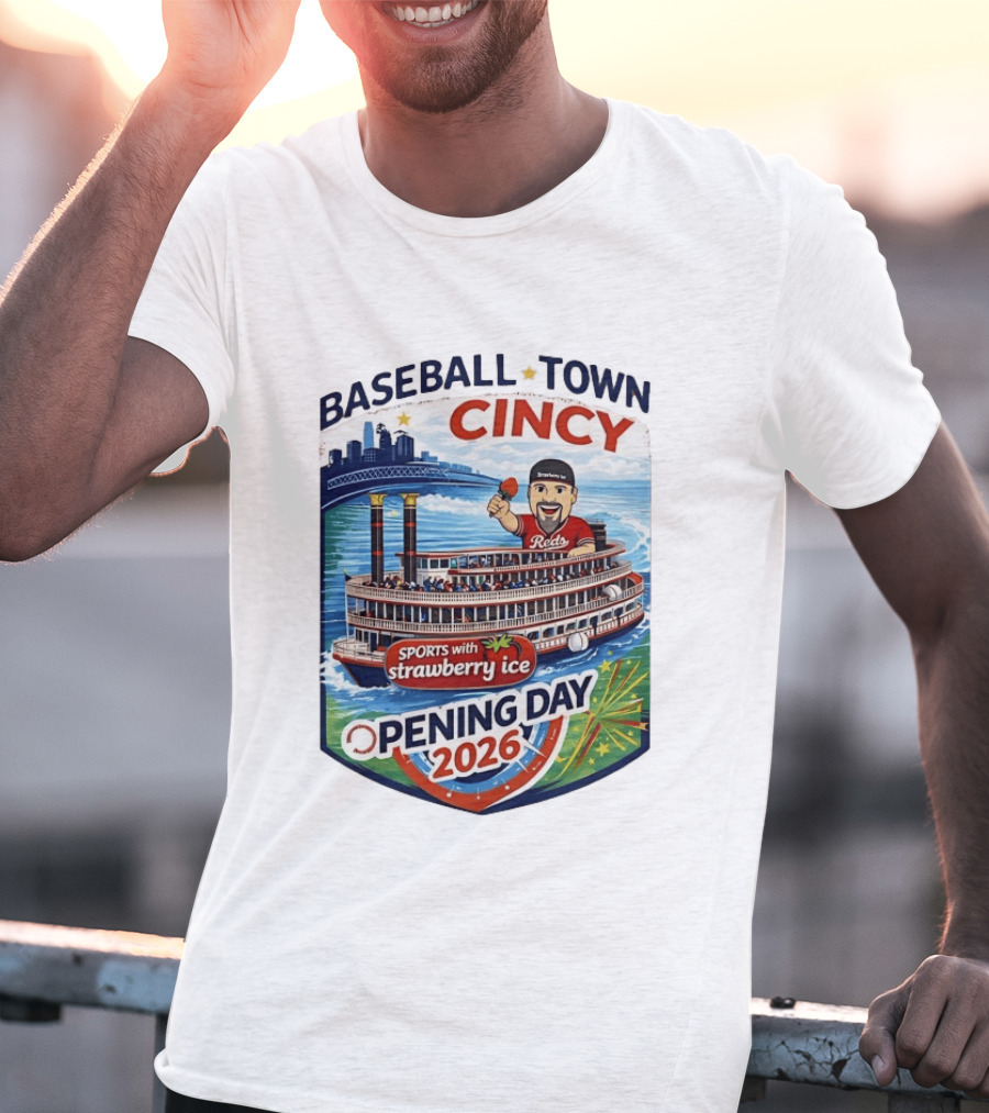 Baseball Town Cincy Reds Sports With Strawberry Ice Opening Day 2026 Riverboat Celebration T-Shirt