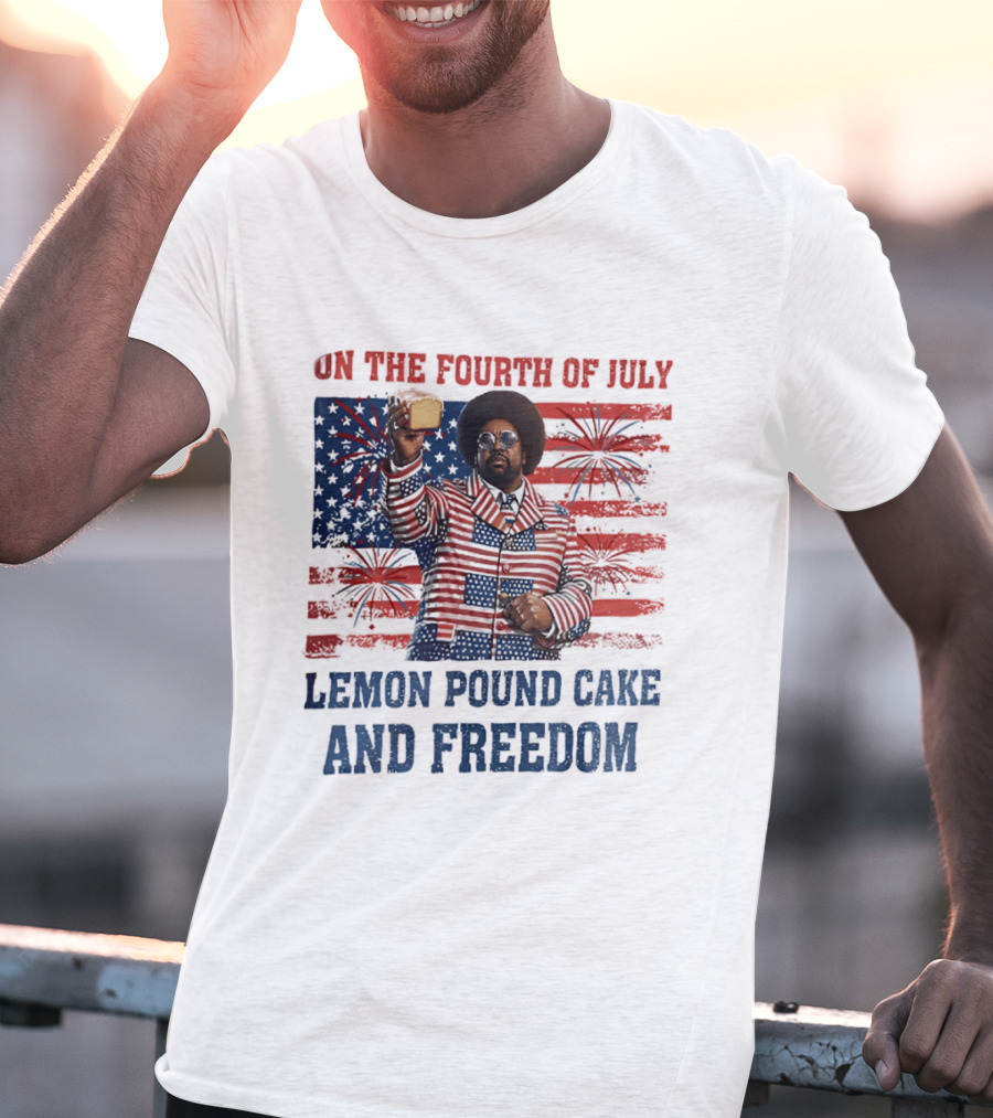 Lemon Pound Cake And Freedom On The Fourth Of July T-Shirt