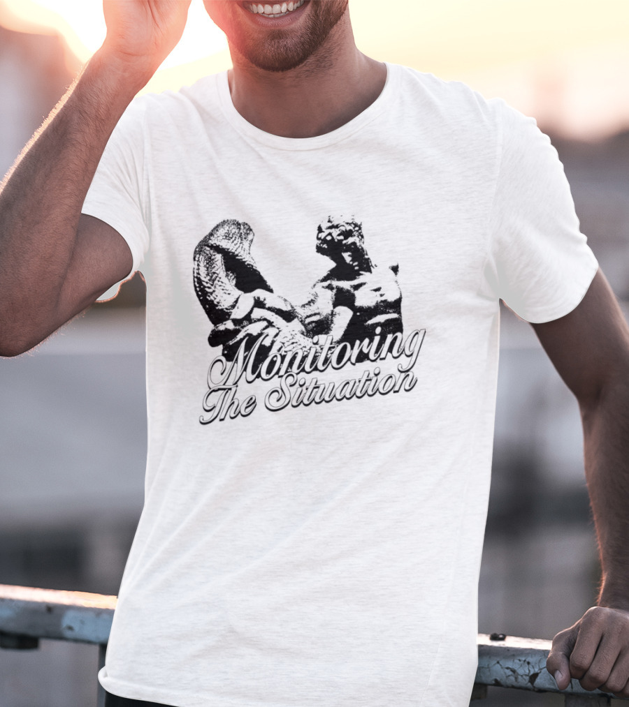 Monitoring The Situation T-Shirt