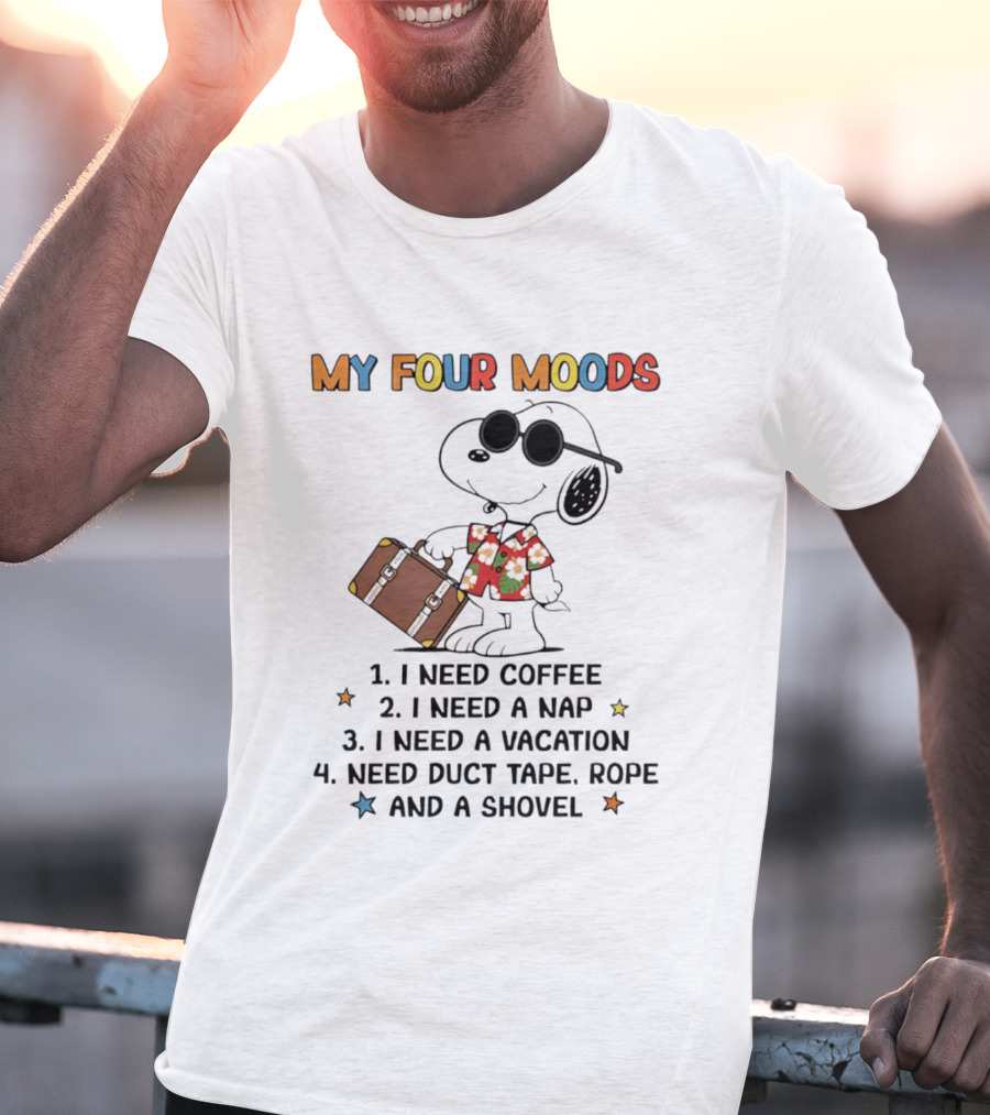 My Four Moods Snoopy I Need Coffee Nap Vacation Duct Tape Rope Shovel T-Shirt