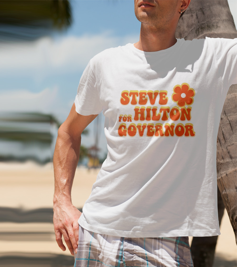 Steve Hilton For Governor Flower Power T-Shirt