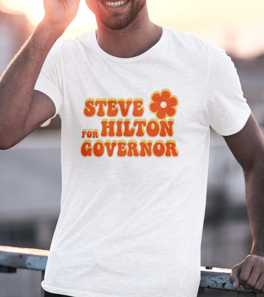 Steve Hilton For Governor Flower Power T-Shirt