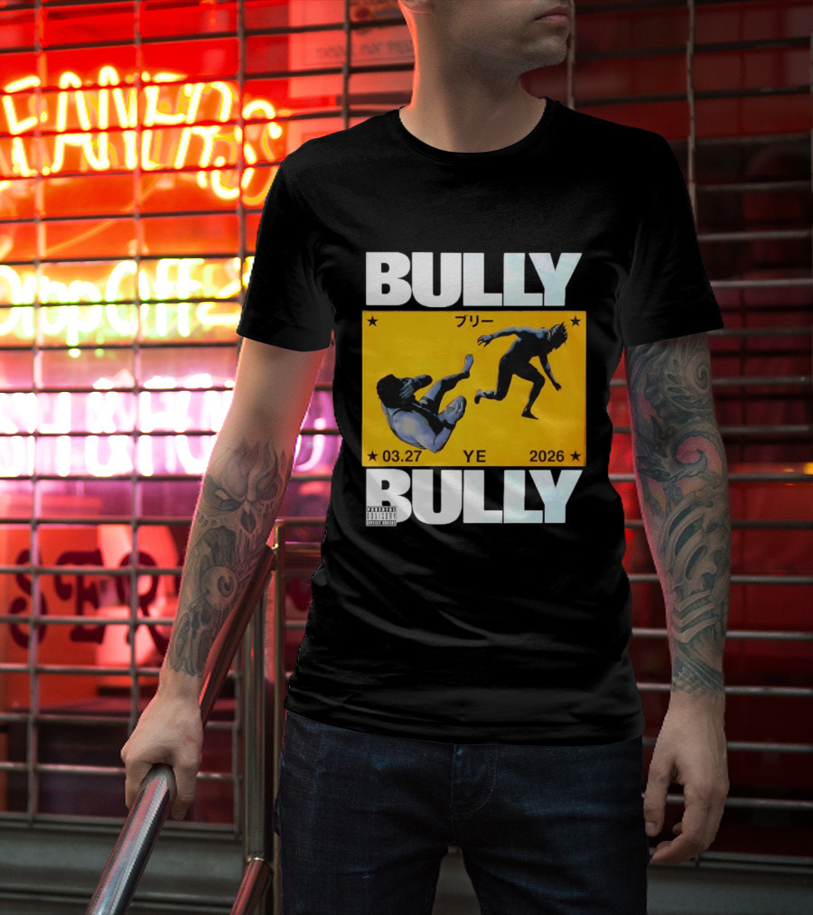 Bully 3 27 2026 YE Parental Advisory Explicit Content T-Shirt
