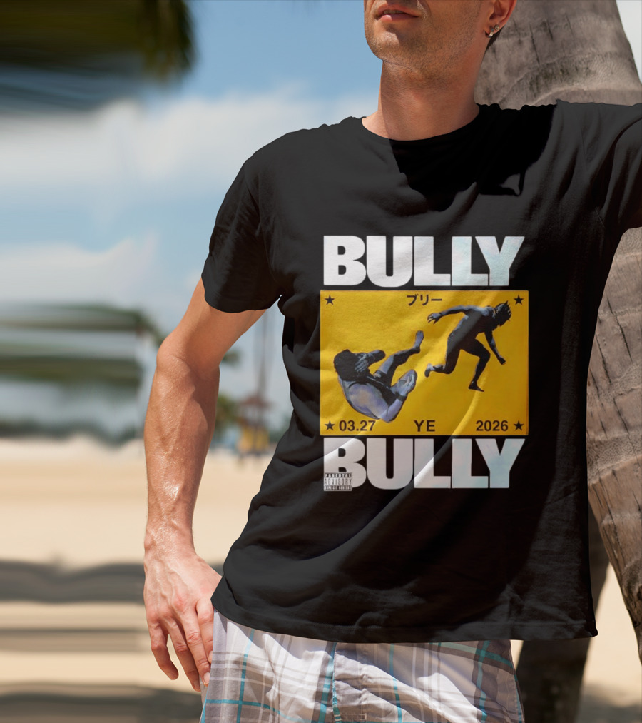 Bully 3 27 2026 YE Parental Advisory Explicit Content T-Shirt