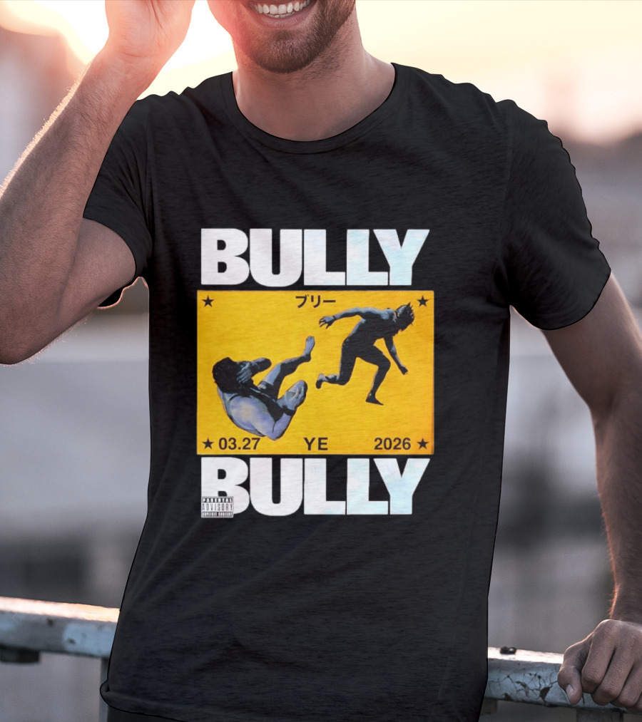 Bully 3 27 2026 YE Parental Advisory Explicit Content T-Shirt