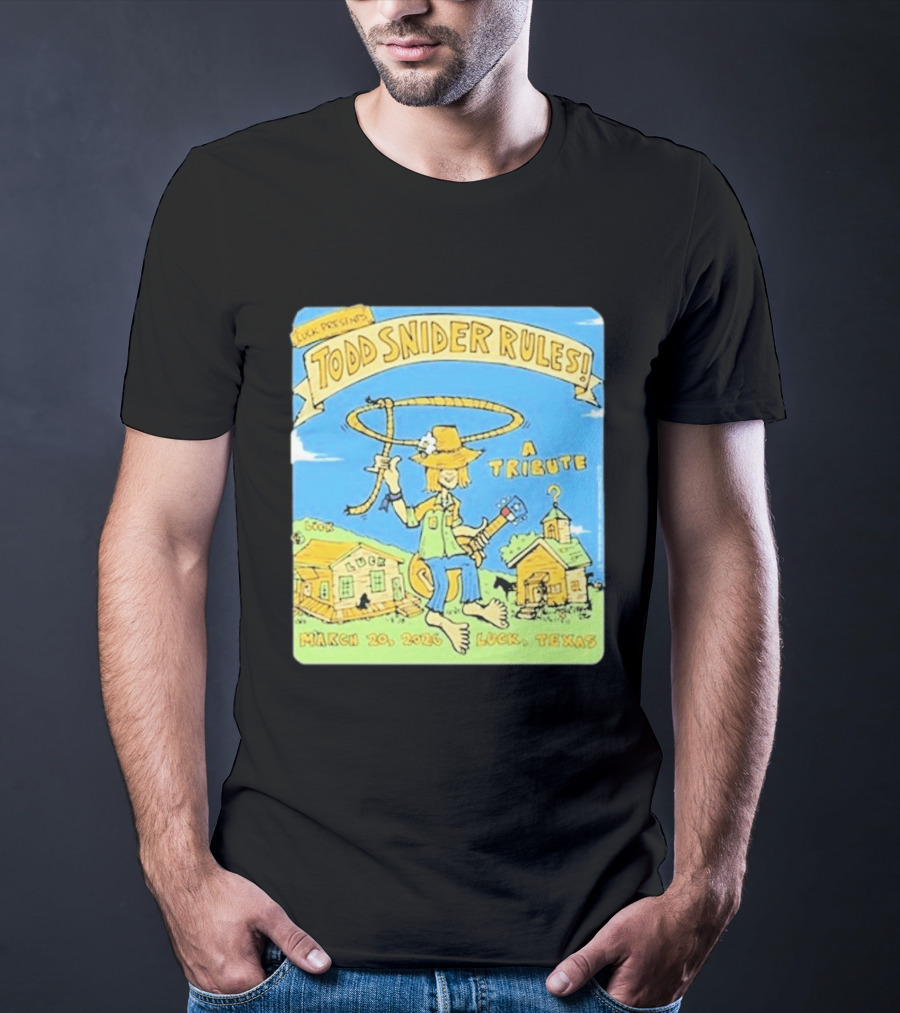 Luck Presents Todd Snider Rules A Tribute March 20 2026 Luck Texas T-Shirt