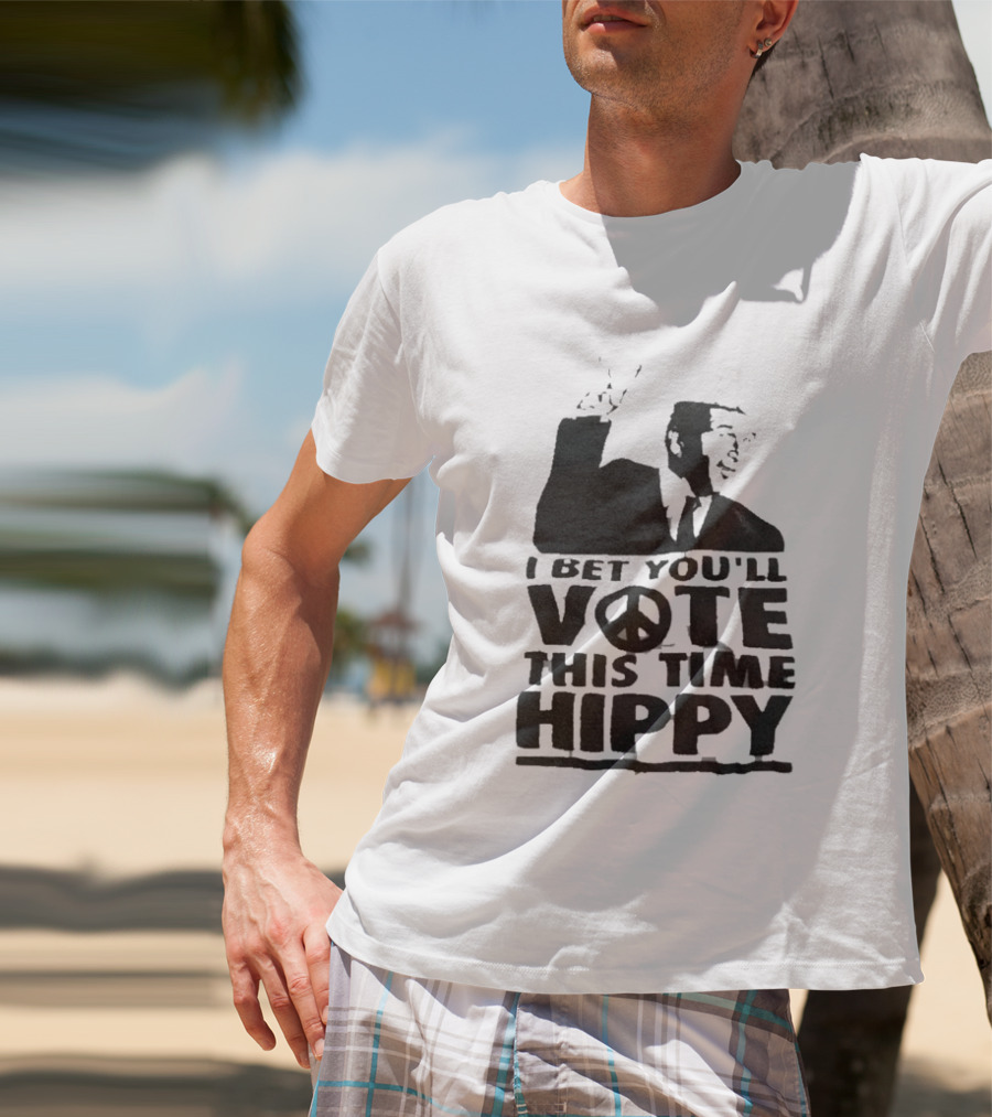 I Bet You'll Vote This Time Hippy Peace Sign T-Shirt