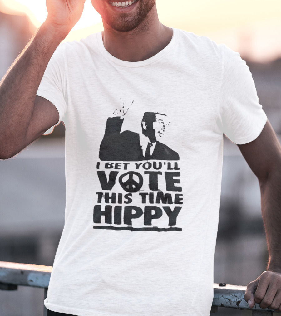 I Bet You'll Vote This Time Hippy Peace Sign T-Shirt