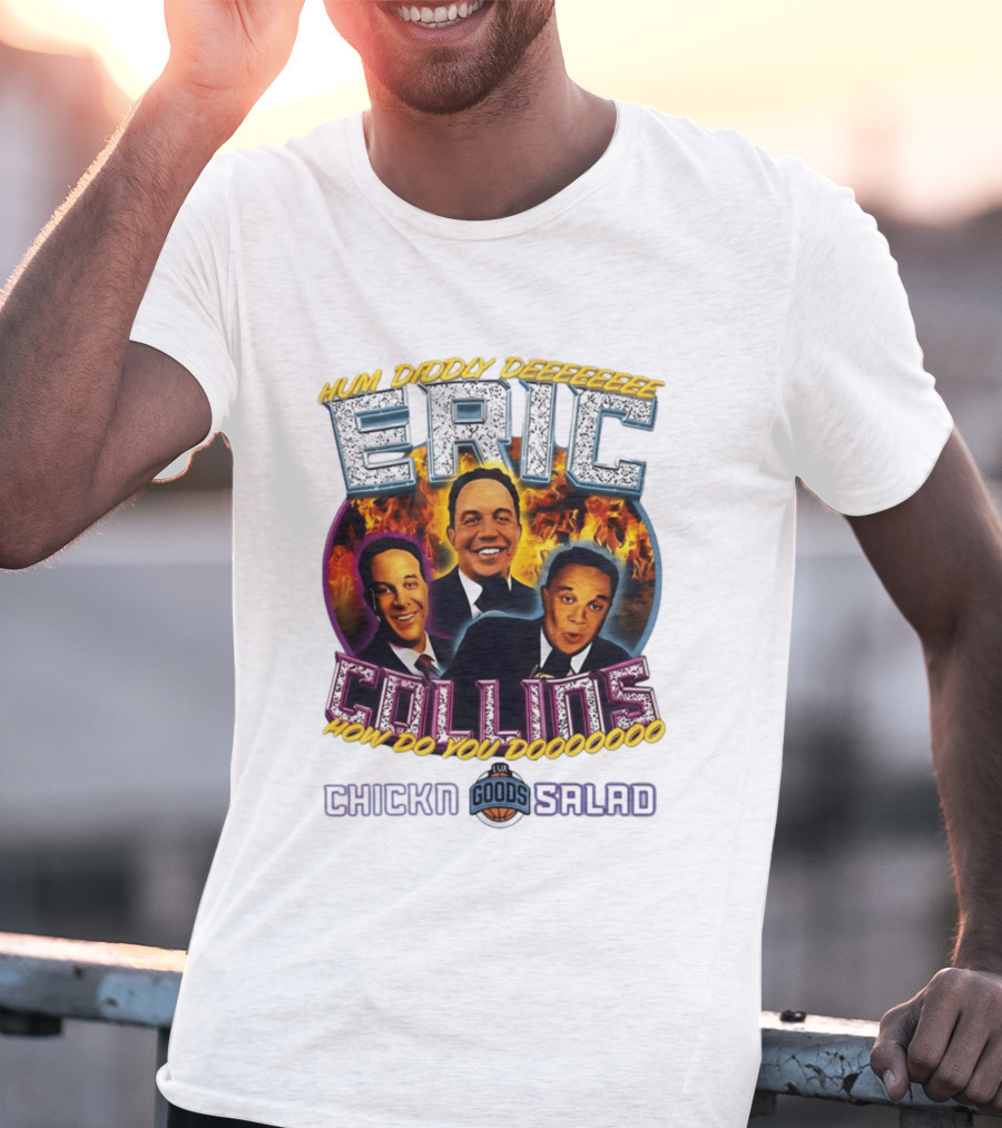 Eric Collins Hum Didday How Do You Dooooooo Chickn Salad Lux Goods T-Shirt