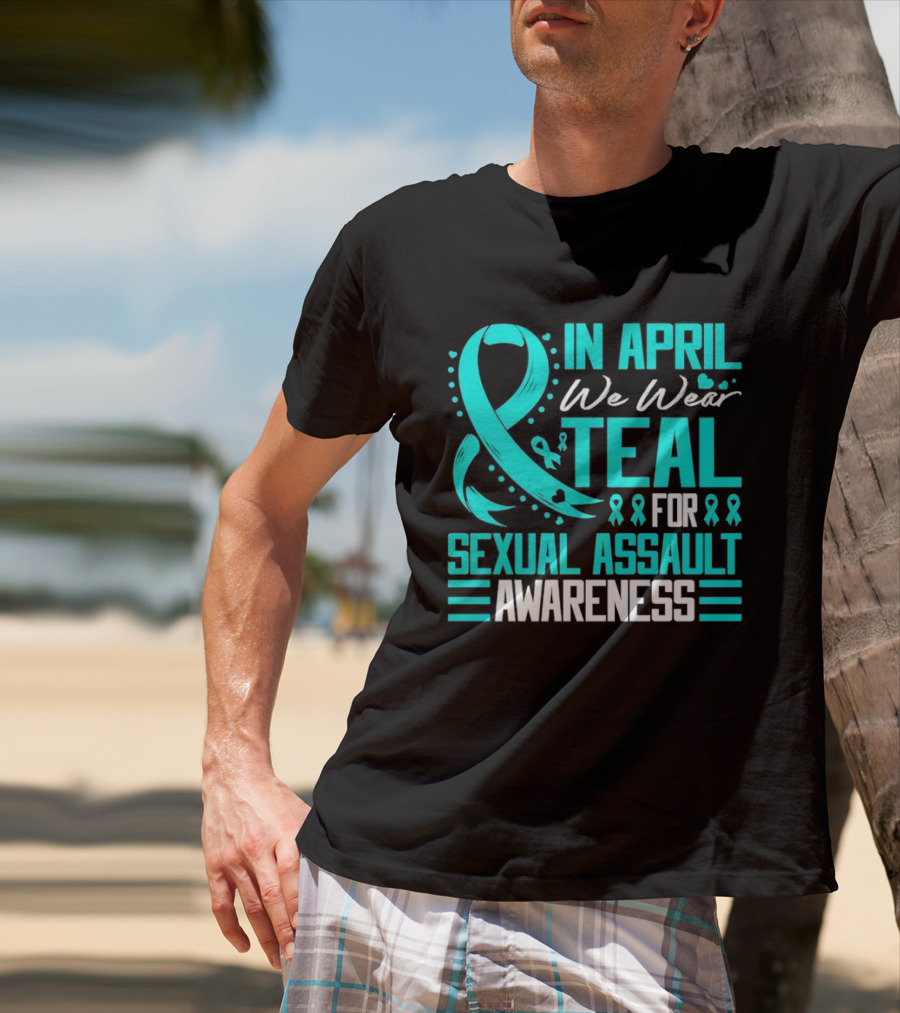 In April We Wear Teal Ribbon For Sexual Assault Awareness T-Shirt