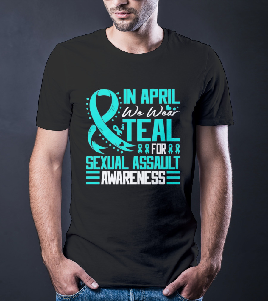 In April We Wear Teal Ribbon For Sexual Assault Awareness T-Shirt