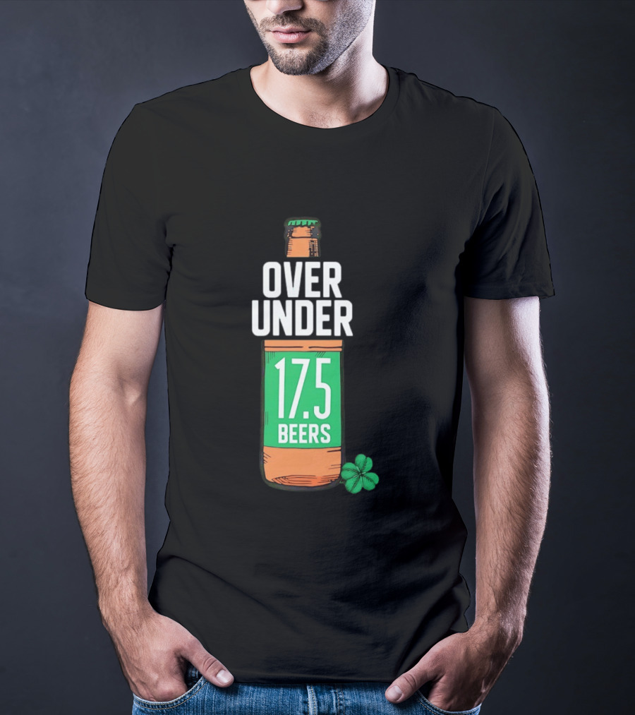 St Paddy's Over Under 17.5 Beers Bottle With Shamrock T-Shirt