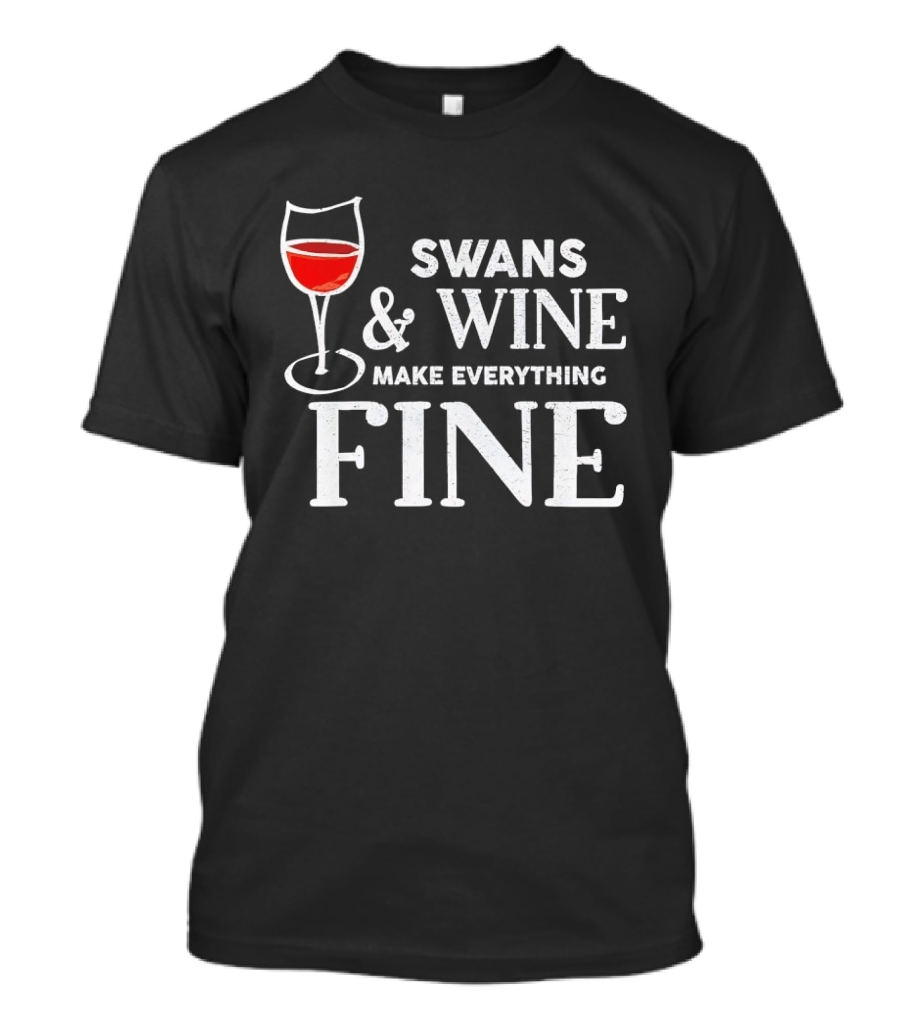 Swans And Wine Make Everything Fine Glass T-Shirt