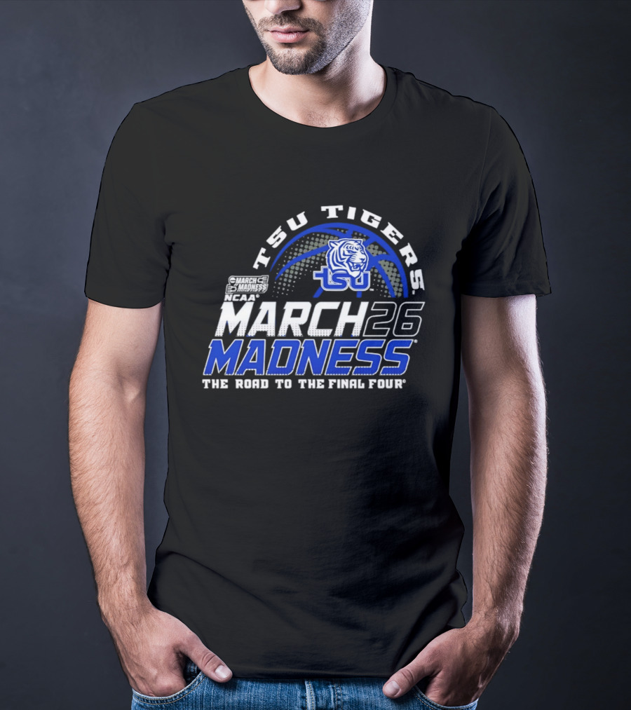 TSU Tigers Basketball 2026 NCAA March Madness Road To The Final Four T-Shirt