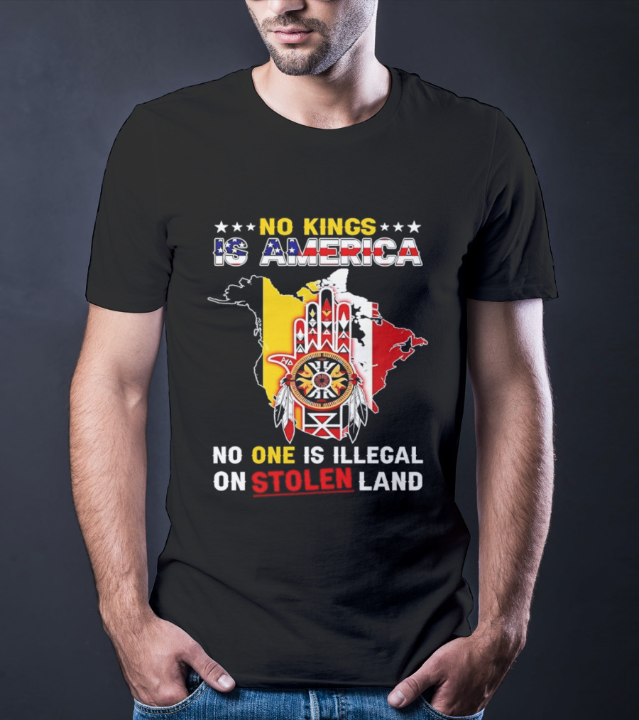 No Kings Is America No One Is Illegal On Stolen Land Map T-Shirt