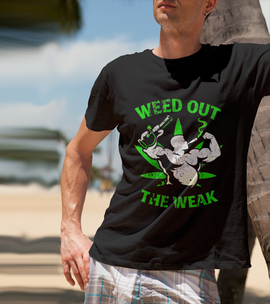 Weed Out The Weak Smoking Muscle Cannabis Leaf T-Shirt
