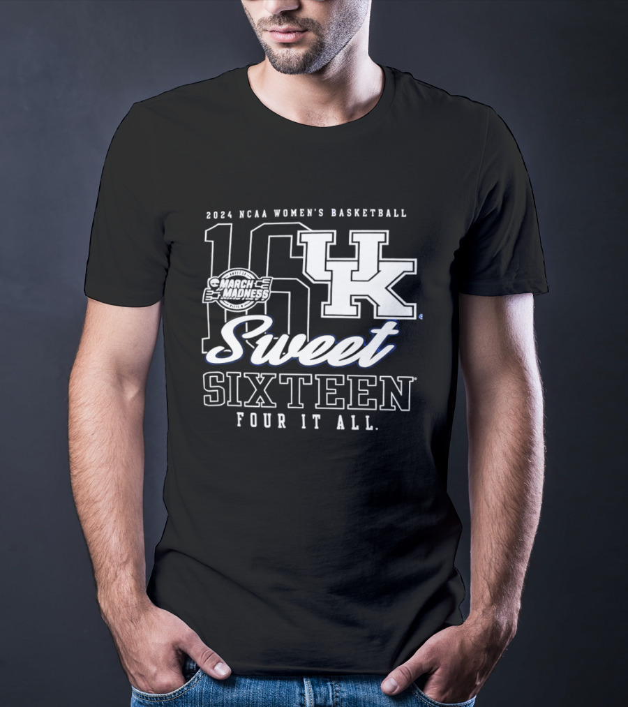 Kentucky Wildcats 2024 NCAA Women's Basketball Sweet Sixteen Four It All March Madness T-Shirt