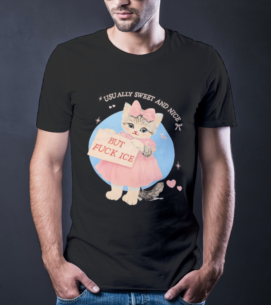 Kitten But Fuck Ice Usually Sweet And Nice Pink Bow Heart Cute Cat T-Shirt