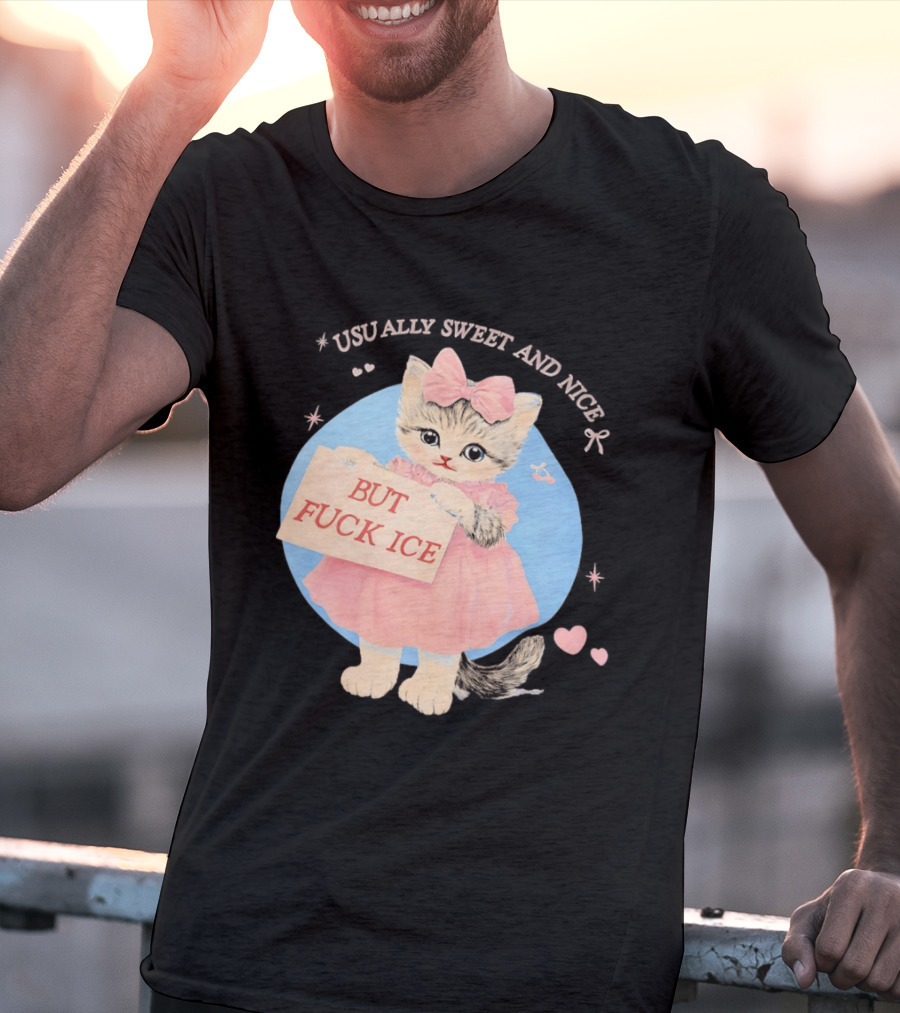 Kitten But Fuck Ice Usually Sweet And Nice Pink Bow Heart Cute Cat T-Shirt