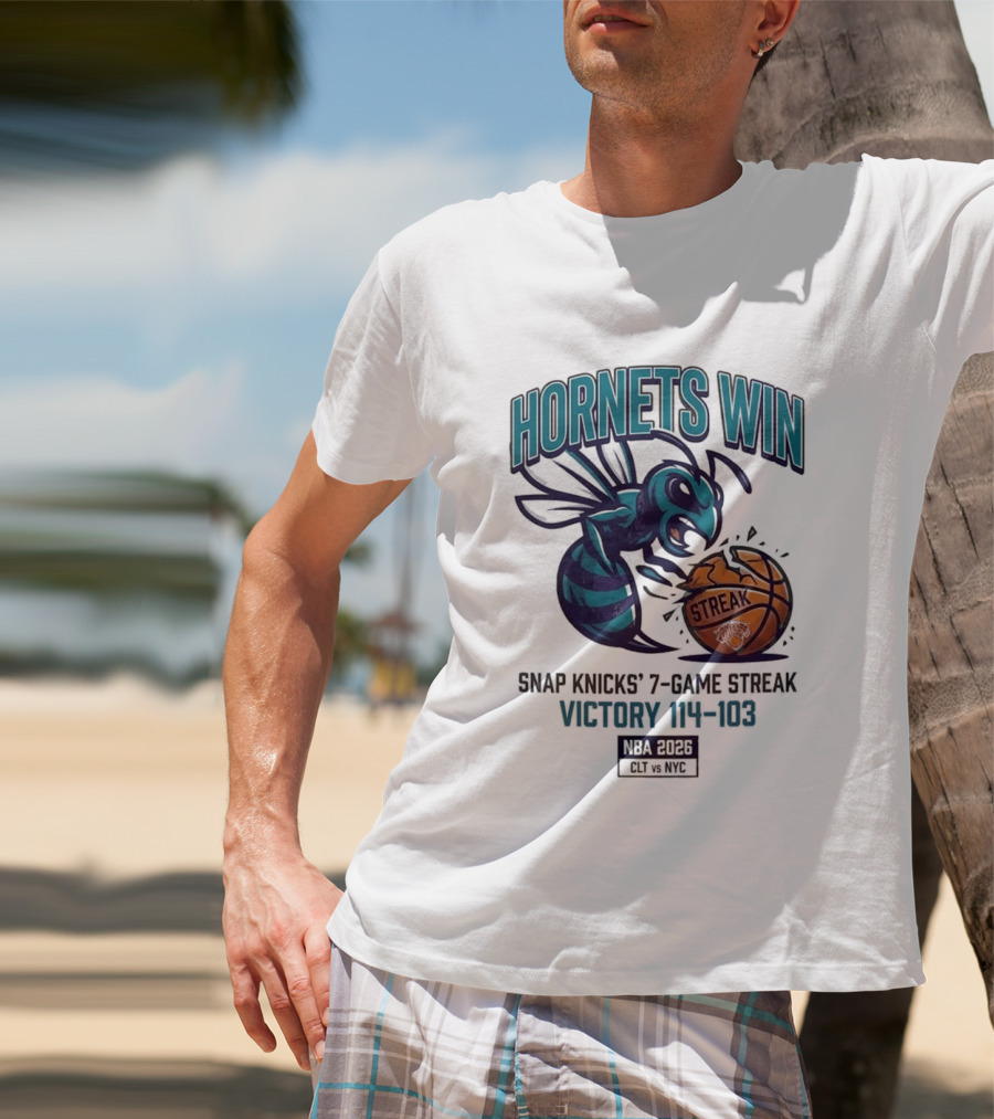Hornets Win Snap Knicks' 7 Game Streak Victory 104 103 NBA 2026 CLT Vs NYK T-Shirt