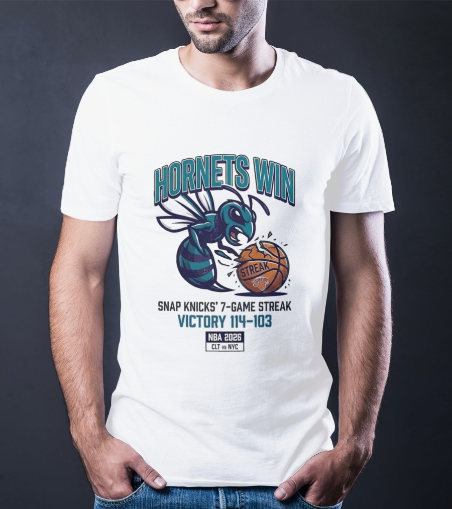 Hornets Win Snap Knicks' 7 Game Streak Victory 104 103 NBA 2026 CLT Vs NYK T-Shirt