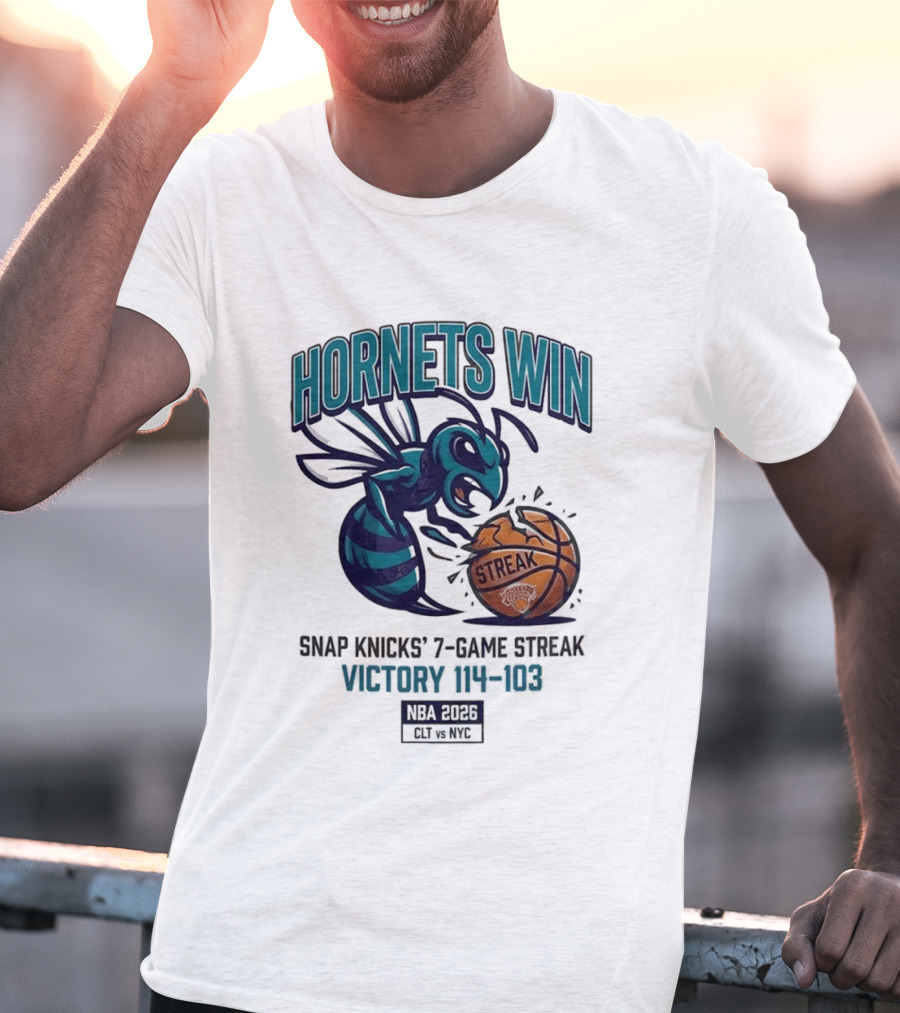 Hornets Win Snap Knicks' 7 Game Streak Victory 104 103 NBA 2026 CLT Vs NYK T-Shirt