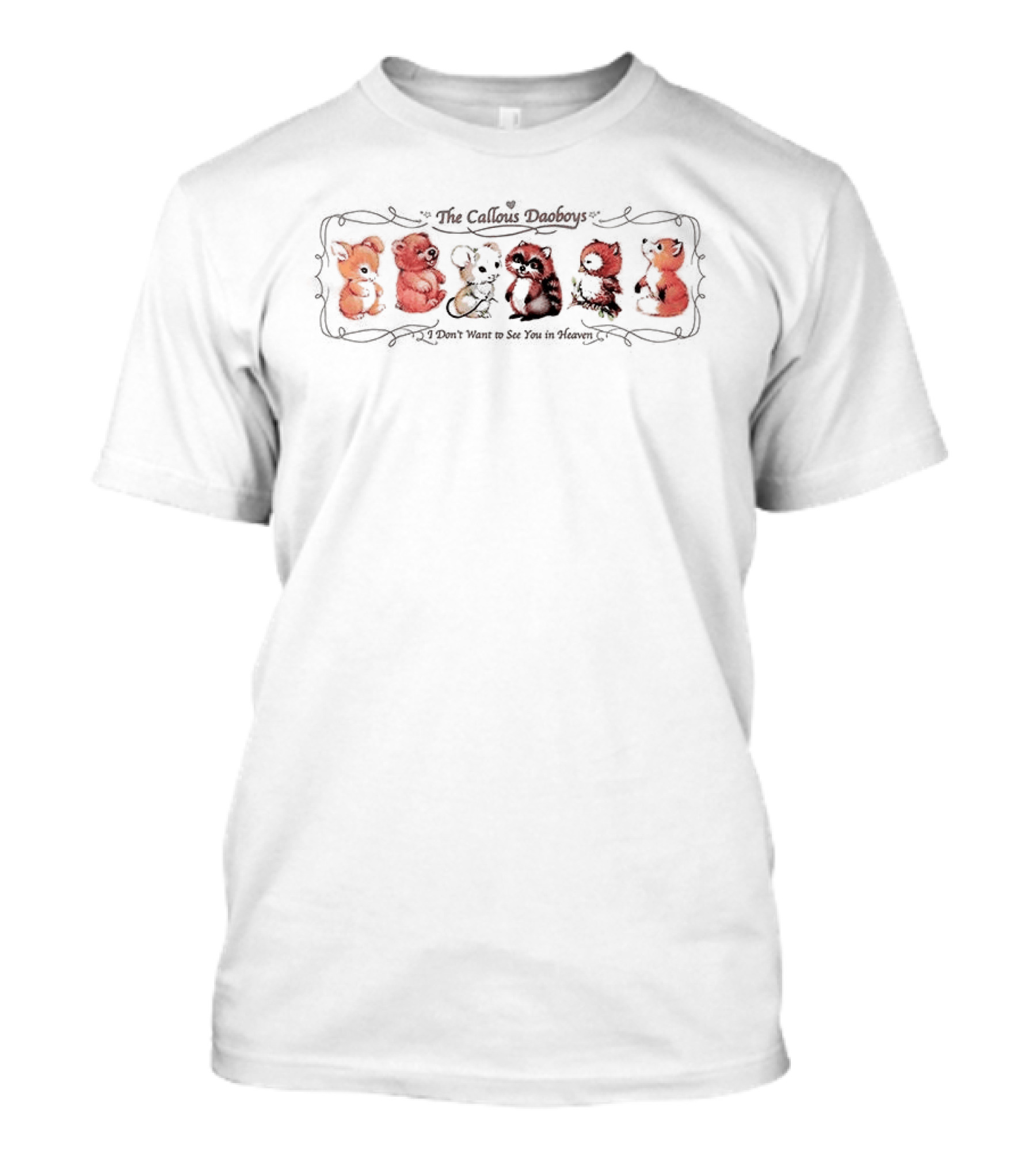 The Callous Daoboys I Don't Want To See You In Heaven Bear Illustrations T-Shirt