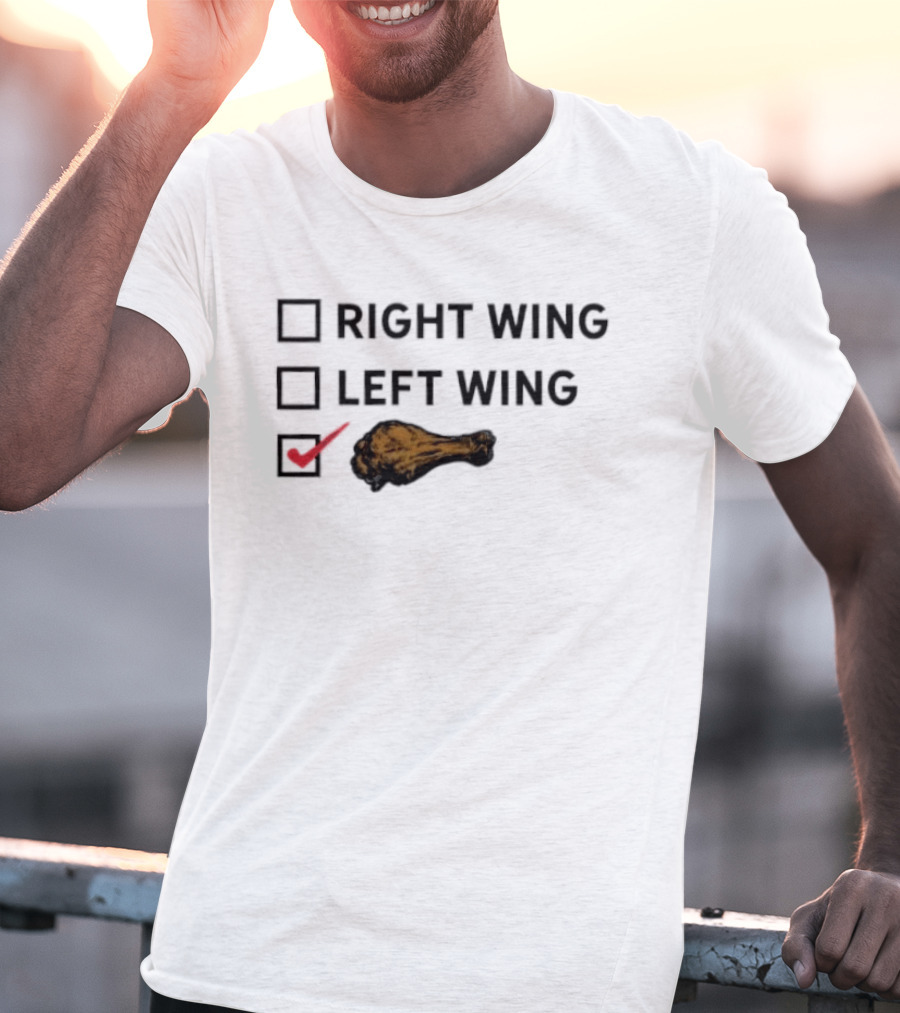 Checkbox Right Wing Left Wing Chicken Drumstick Humor T-Shirt