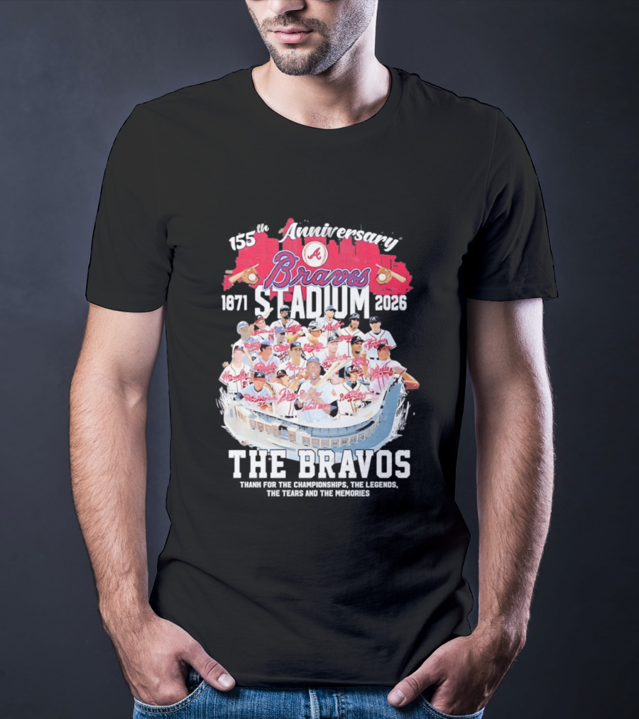 Atlanta Braves 155th Anniversary 1871 2026 Stadium The Bravos Legends Baseball Team Players T-Shirt